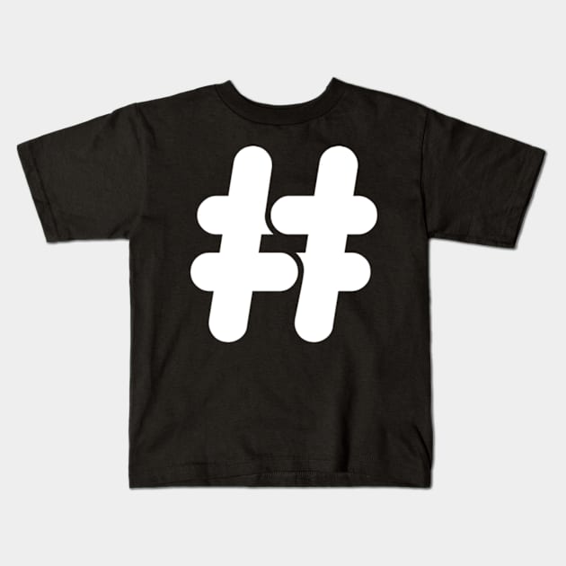 Hashtag # Kids T-Shirt by TshirtMA